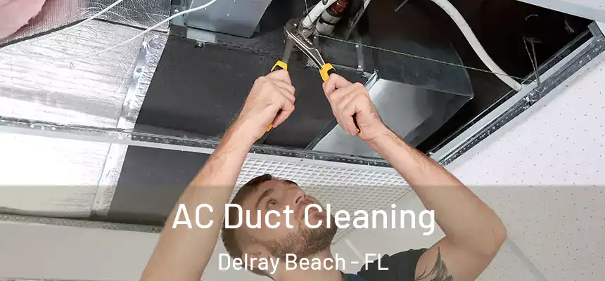 AC Duct Cleaning Delray Beach - FL