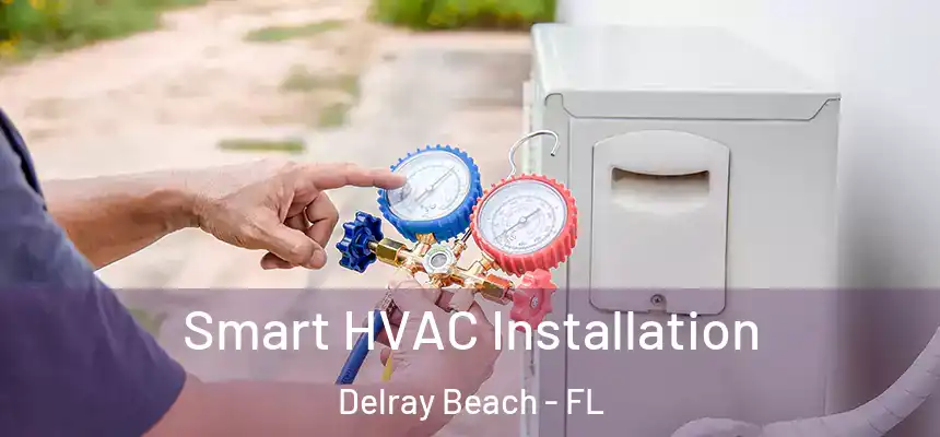 Smart HVAC Installation Delray Beach - FL